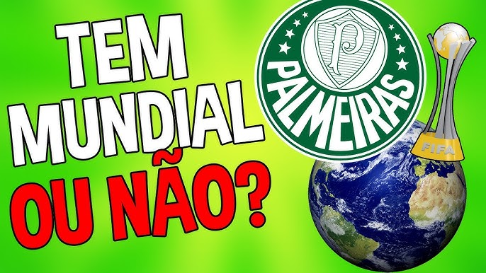 Palmeiras tem ou não tem mundial?